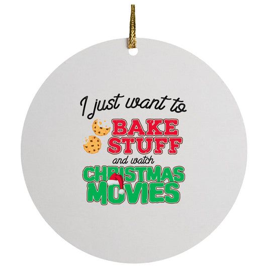 Bake Stuff And Watch Christmas Movies Ceramic Circle Ornament